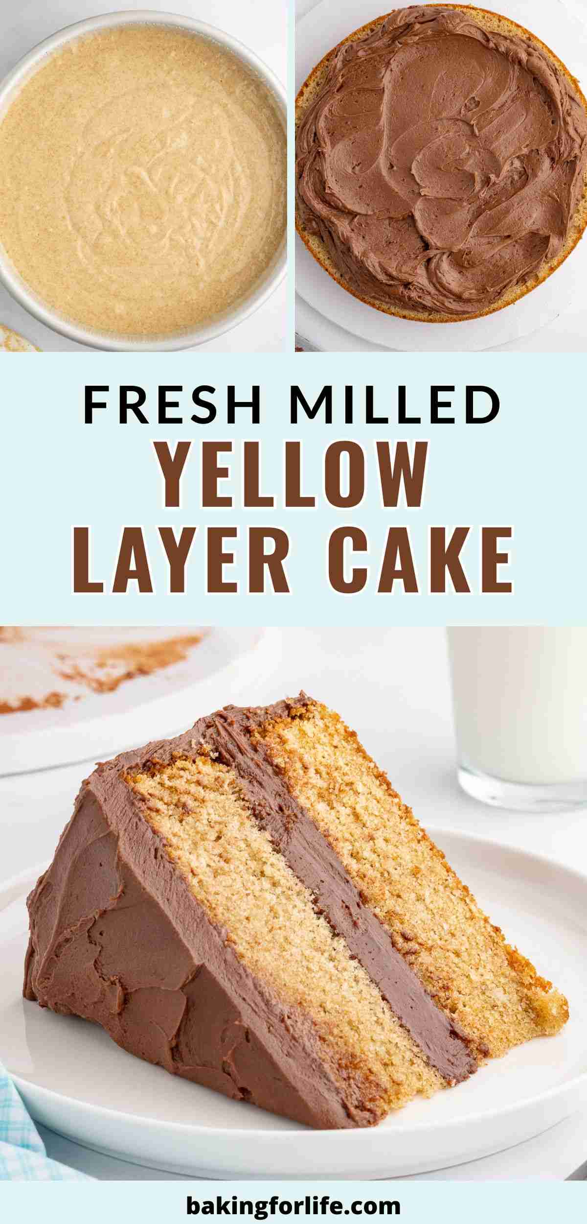 pin image with two process pictures and a single slice of fresh milled yellow cake with chocolate buttercream and test reading fresh milled yellow layer cake